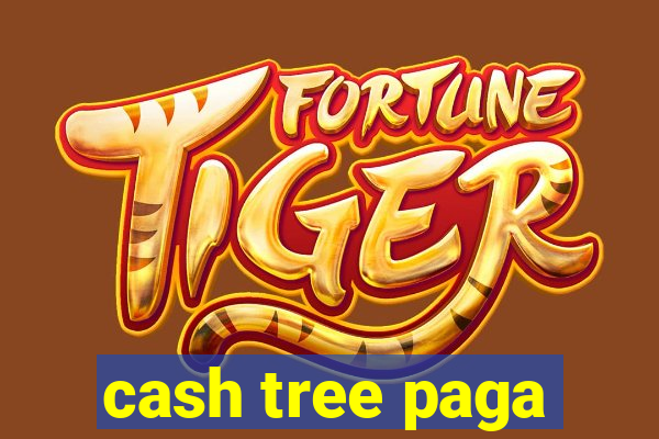 cash tree paga